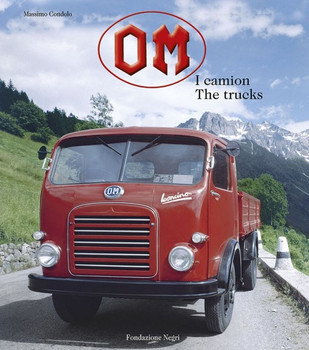 OM. I camion-The trucks (Italian / English text, by Massimo Condolo, 9788889108345)