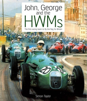 John, George And The HWMS - The First Racing Team To Fly The Flag For Britain (SIGNED) (9781910505328)