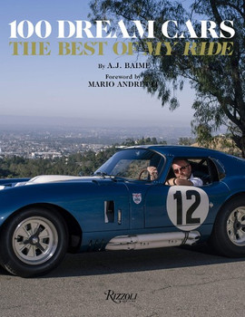 100 Dream Cars - The Best of "My Ride" (A.J. Baime, Foreword by Mario Andretti)