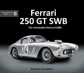 Ferrari 250 GT SWB - The Remarkable History of 2689GT - Exceptional Cars Series 8