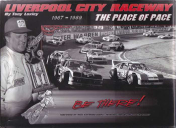 Liverpool City Raceway: The Place of Pace 1967 - 1989 (signed by the author)