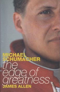 Michael Schumacher - The Edge of Greatness (James Allen) (9780755316786)