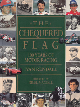 The Chequered Flag: 100 Years of Motor Racing (Ivan Rendall, hardcover) (9780297832201)