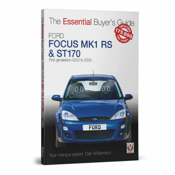 Ford Focus Mk1 RS & ST170 First Generation 2002 - 2005 - The Essential Buyer's Guide (9781787114357)