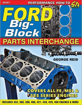 Ford Big-Block Parts Interchange - Coves all Fe, Mel & 385 Series Engines (George Reid) (9781613253441)