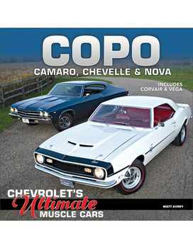 COPO Camaro, Chevelle and Nova: Chevrolet's Ultimate Muscle Cars (9781613253915)
