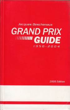 Grand Prix Guide 1950 - 2004 (2005 Edition, Jackques Deschenaux)