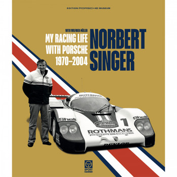 Norbert Singer - My Racing Life with Porsche 1970 - 2004 (Norbert Singer, Wilfried Muller) (9783945390108)