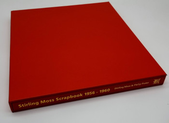 Stirling Moss Scrapbook 1956 - 1960 Limited Deluxe Edition (Signed by Stirling Moss and Philip Porter, 2009) (9781907085017)