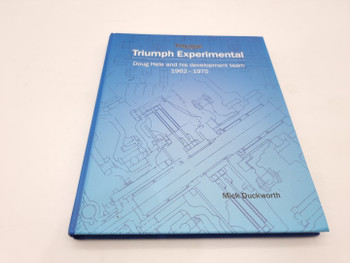 Triumph Experimental - Doug Hele and his development team 1962-1975 (Mick Duckworth, 2013)