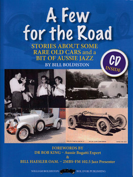 A Few for the Road - Stories about Some Rare Old Cars and a Bit of Aussie Jazz (Bill Boldiston)
