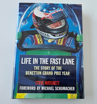 SIGNED Life in the Fast Lane - The Story of the Benetton Grand Prix Year (Steve Matchett, 1995)