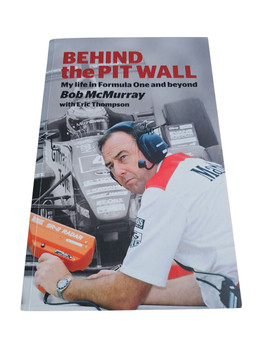 Behind the Pit Wall: My Life in Formula One and Beyond (Bob McMurray, 2010)