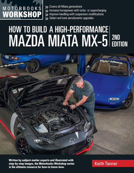 How to Build a High-Performance Mazda Miata MX-5, 2nd Edition (Motorbooks Workshop)