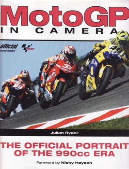 MotoGP In Camera: The Official Portrait Of The 990cc Era