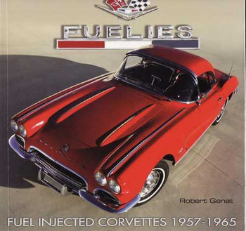 Fuelies: Fuel Injected Corvettes 1957 - 1965