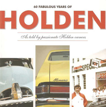 60 Fabulous Years Of Holden: As Told By Passionate Holden Owners