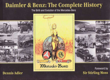 Daimler &amp; Benz: The Complete History - The Birth And Evolution of The Merced