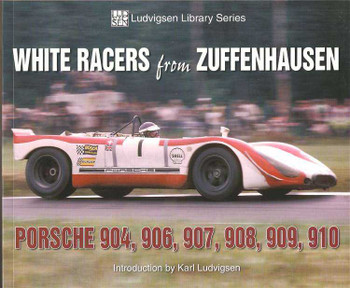 White racers From Zuffenhausen: Porsche 904, 906, 907, 908, 909, 910