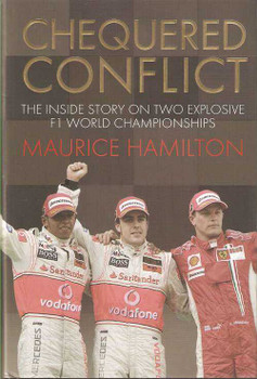 Chequered Conflict: The Inside Story On Two Explosive F1 World Championships