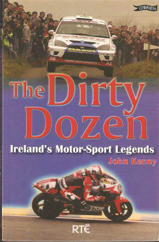 The Dirty Dozen: Ireland's Motor-Sport Legends