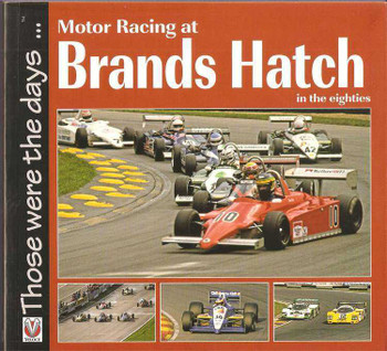 Motor Racing at Brands Hatch in the Eighties: Those Were The Days...
