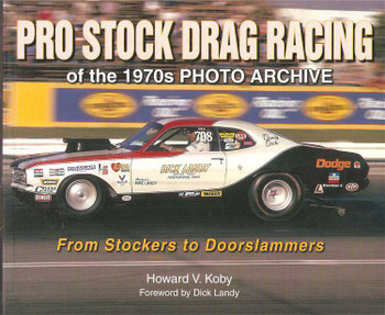 Pro Stock Drag Racing Of The 1970s Photo Archive