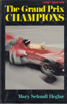 The Grand Prix Champions - A Road & Track Book (Mary Schnall Heglar) Hardcover 1st Edn. 1973