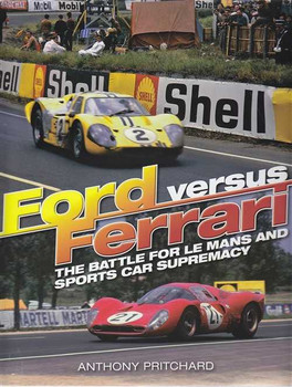 Ford Versus Ferrari: the Battle for Le Mans and Sports Car Supremacy