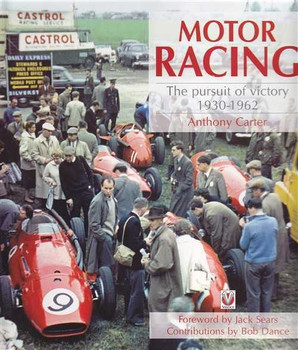 Motor Racing The Pursuit of Victory 1930 - 1962