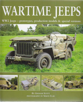 Wartime Jeeps: WW2 Jeeps - Prototypes, Production Models and Special Versions