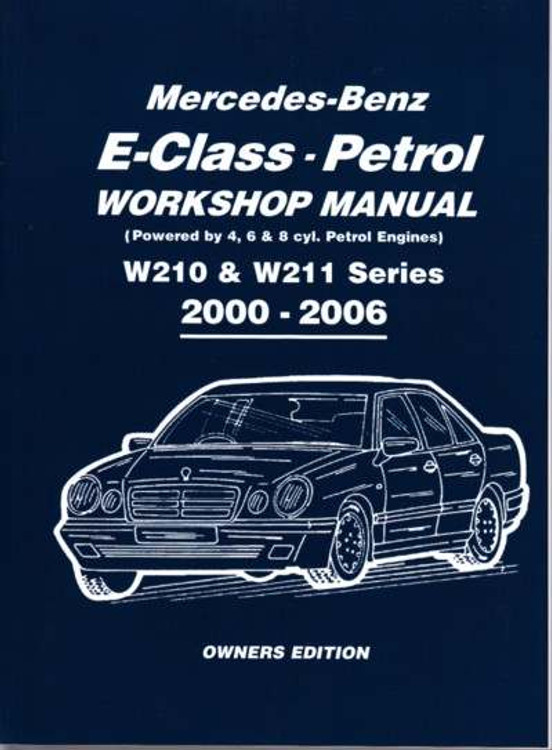 Mercedes-Benz  E-Class W210 & W211 Series 2000 - 2006 Petrol Workshop Manual by Brooklands Books