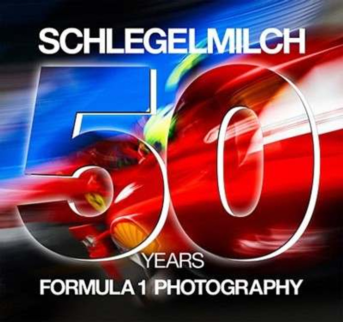 Schlegelmilch 50 Years of Formula 1 Photography