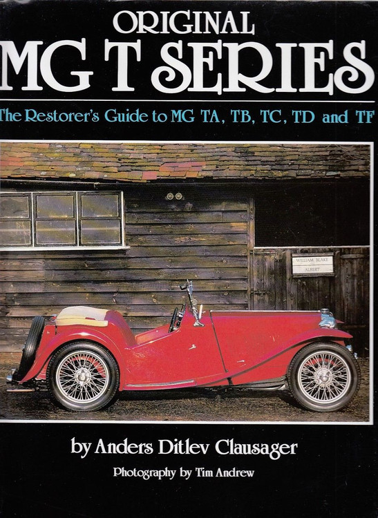 Original MG T Series The Restorer's Guide to MG TA, TB, TC, TD and TF