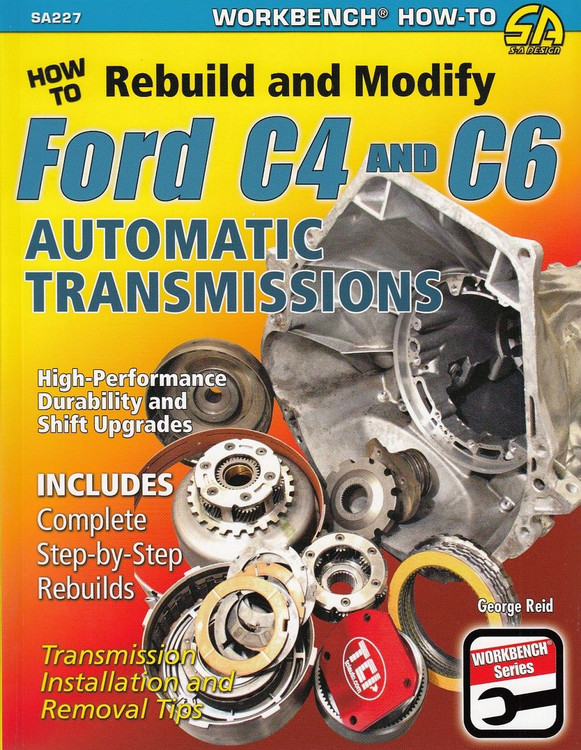 How to Rebuild and Modify Ford C4 and C6 Automatic Transmissions