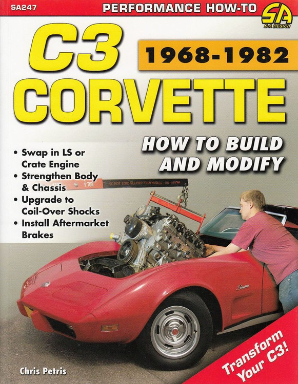 Corvette C3 1968 - 1982: How to Build and Modify