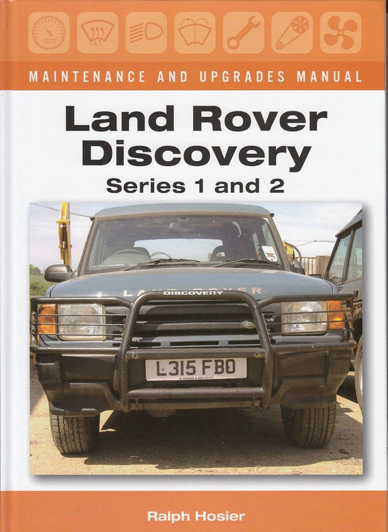 Land Rover Discovery Series 1 and 2: Maintenance and Upgrades Manual