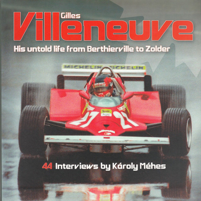 Gilles Villeneuve: Hist Untold Life from Berthierville to Zolder