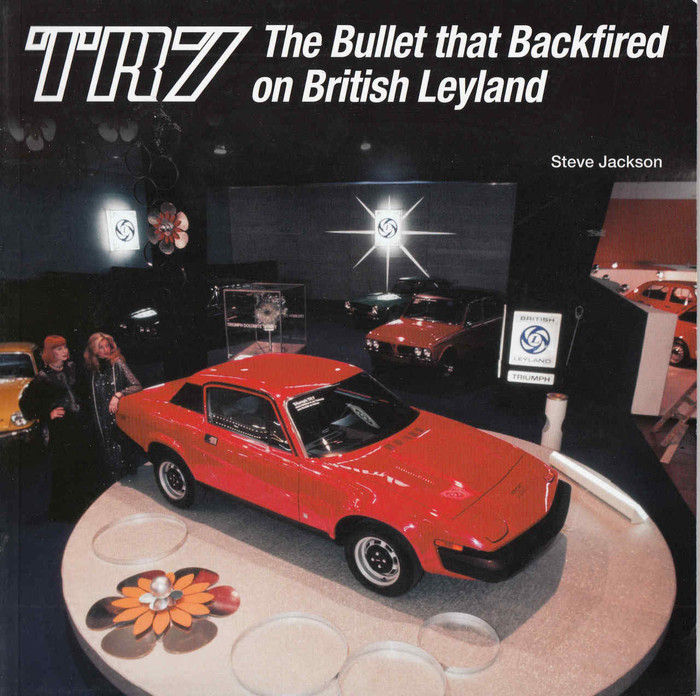 TR7: The Bullet that Backfired on British Leyland - front