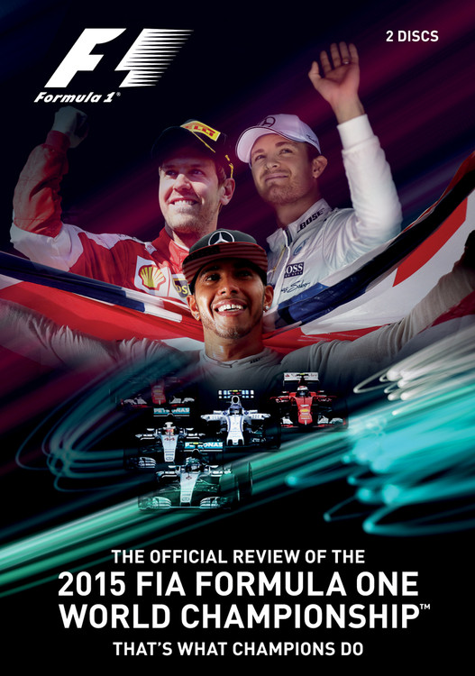 Formula One 2015 The Official Review of the FIA F1 World Championship - That's What Champions Do