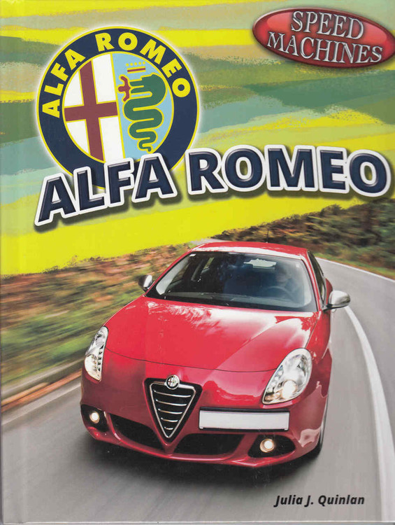 Speed Machines Alfa Romeo (for the young reader) (9781448874613)