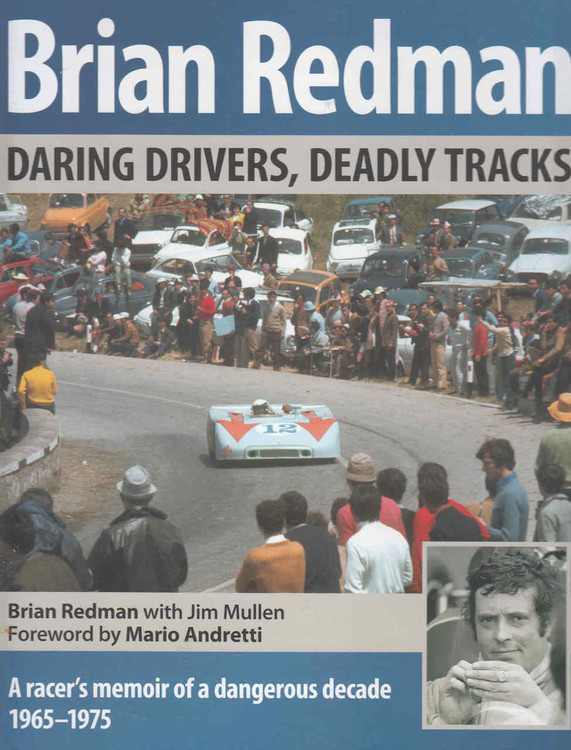 Brian Redman Daring Drivers, Deadly Tracks: A racer's memoir of a dangerous decade 1965 - 1975 (9781910505106) - front