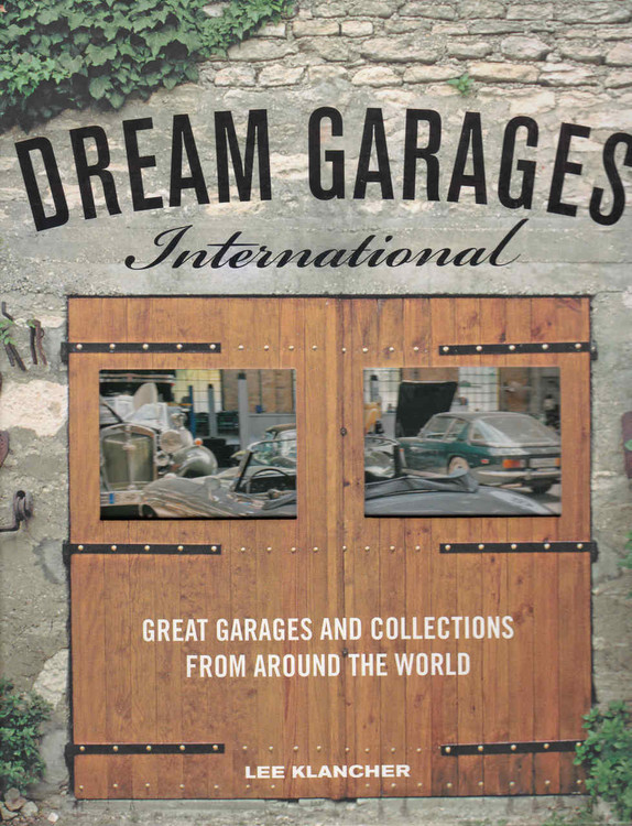 Dream Garages International: Great Garages And Collections From Around The World (9780760340752) - front