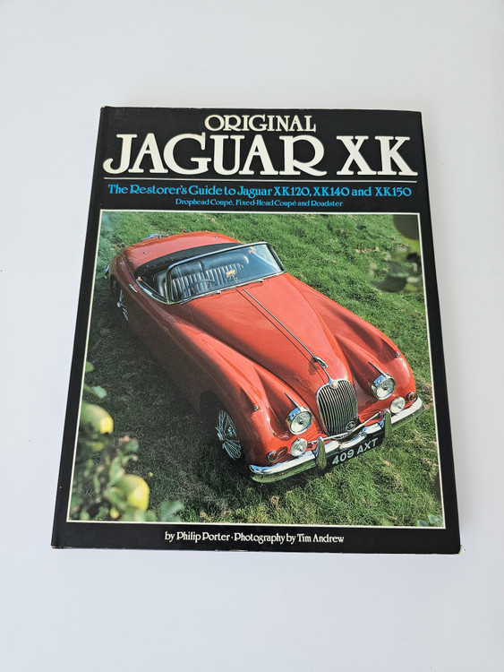 Original Jaguar XK - The Restorer's Guide To Jaguar XK120, XK140 And XK150