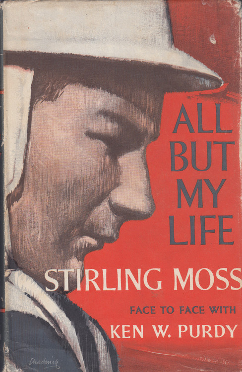 All But My Life - Stirling Moss Face To Face With Ken W. Purdy