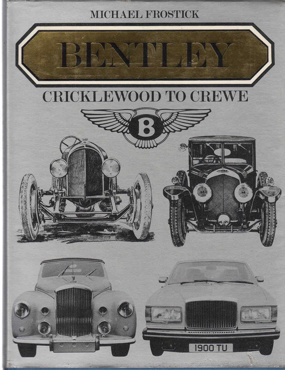 Bentley: Cricklewood To Crewe (Michael Frostick) (9780850453768)