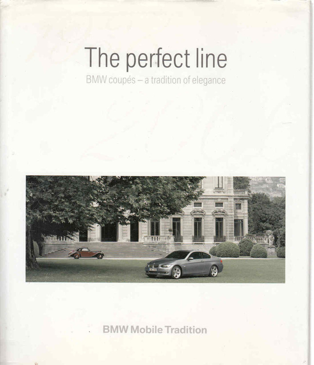 The Perfect Line BMW Coupes - A Tradition Of Elegance 1938 - 2006 (BMWCOUPES)