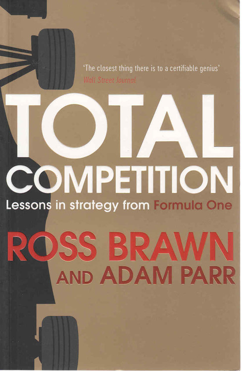 Total Competition: Lessons in Strategy from Formula One