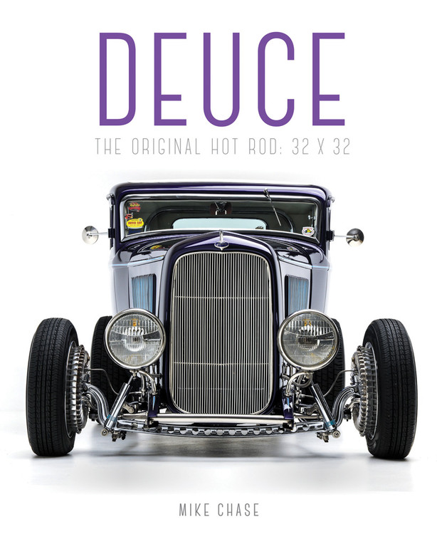 Deuce by Mike Chase The Original Hot Rod: 32 x 32