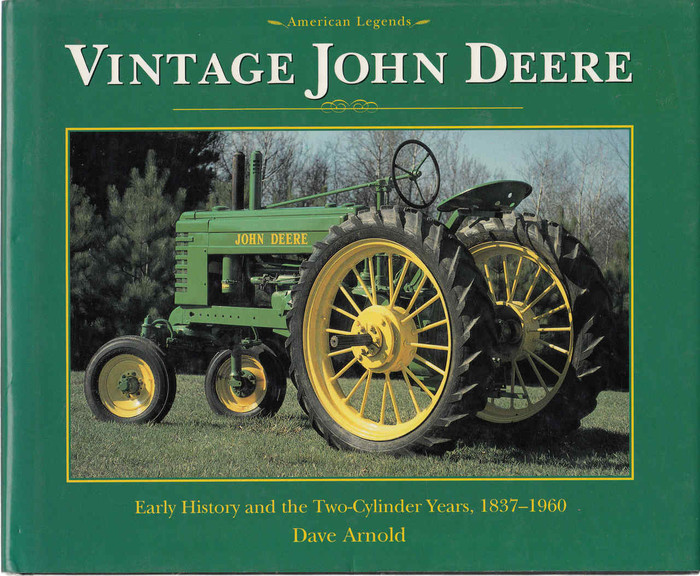 Vintage John Deere: Early History And The Two-Cylinder Years, 1837 - 1960 (9780896582651) -